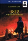 1812 Napoleon w Moskwie Tom 2 Britten Austin Paul