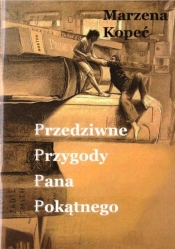 Przedziwne przygody pana Pokątnego + audiobook - Marzena Kopeć