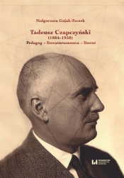 Tadeusz Czapczyński (1884-1958) - Gajak-Toczek Małgorzata