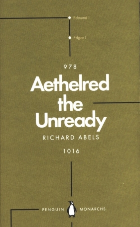 Aethelred the Unready 978-1016 - Richard Abels