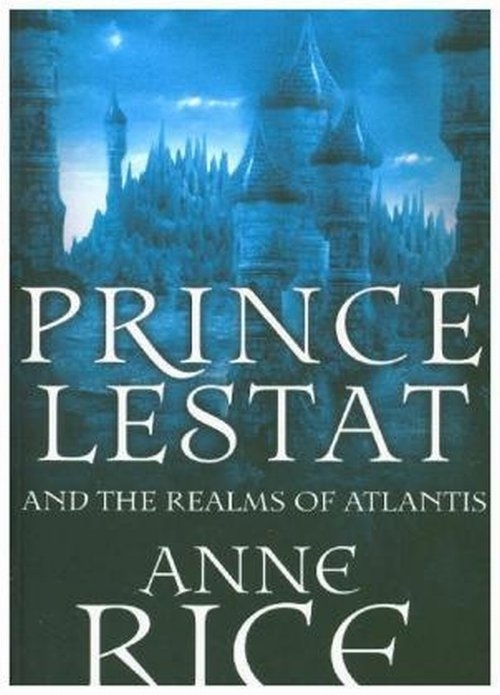 Prince Lestat and the Realms of Atlantis