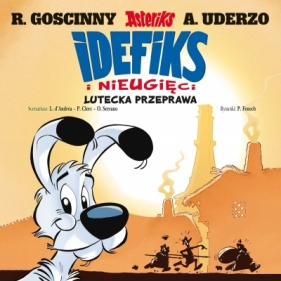 Idefiks i Nieugięci. Lutecka przeprawa. Tom 7 - Olivier Serrano