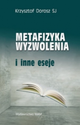 Metafizyka wyzwolenia - Dorosz Krzysztof