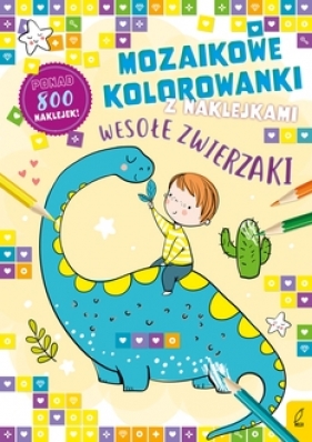 Mozaikowe kolorowanki. Wesołe zwierzaki - Opracowanie zbiorowe