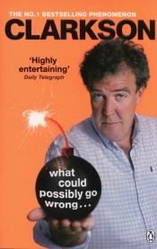 What Could Possibly Go Wrong... - Jeremy Clarkson