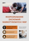 Rozpoznawanie zachowań narkotykowych i NSP Techniki i wskazówki Jędrzejko Mariusz Z., Saracen Agnieszka