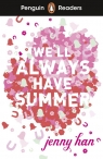 We'll Always Have Summer. Penguin Readers Level 5 wer. angielska Jenny Han
