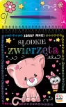 Słodkie zwierzęta. Zdrap mnie! Opracowanie zbiorowe