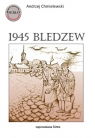 1945 Bledzew - zapomniana bitwa Andrzej Chmielewski