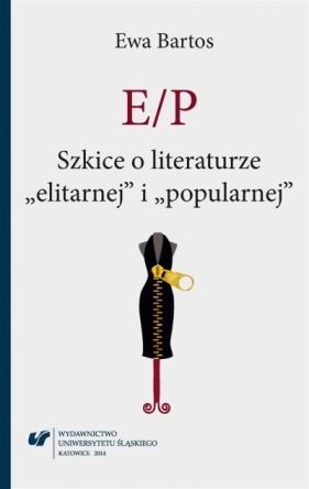 E/P. Szkice o literaturze elitarnej i popularnej - Bartos Ewa
