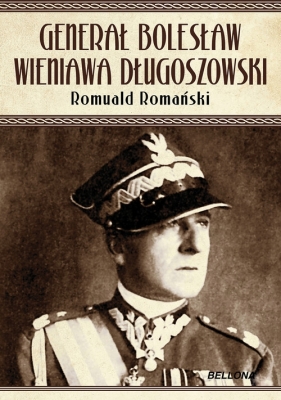 Generał Bolesław Wieniawa Długoszowski - Romański Romuald