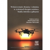 Wykorzystanie dronów i robotów w systemach bezpieczeństwa - Praca zbiorowa