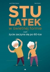 Stulatek w świetnej formie, czyli życie zaczyna.. - Henri Joyeux, Jean Joyeux