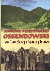 W ludzkiej i leśnej kniei - Antoni Ferdynand Ossendowski
