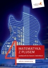 Matematyka z plusem 4. Podręcznik dla klasy czwartej liceum i technikum. Zakres M. Dobrowolska, M. Karpiński, J. Lech