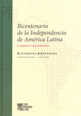 Bicentenario de la Independencia de America Latina Cambios y realidades