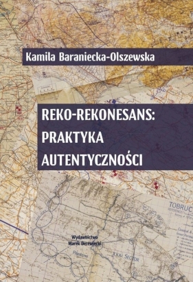 Reko-rekonesans - Kamila Baraniecka-Olszewska