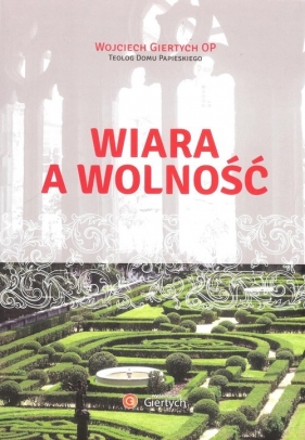 Wiara a wolność - Giertych Wojciech