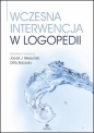 Wczesna interwencja w logopedii w.2023 - Jacek Jarosław Błeszyński, Ditta Baczała