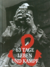 63 Tage Leben und Kampf. Miniatur - Opracowanie zbiorowe