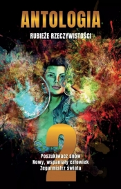 Antologia. Rubieże rzeczywistości T.2 - Opracowanie zbiorowe
