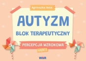 Autyzm Blok terapeutyczny Percepcja wzrokowa cz.2 - Bala Agnieszka