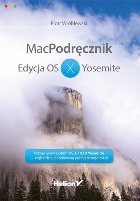 MacPodręcznik Edycja OS X Yosemite - Wróblewski Piotr