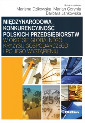 Międzynarodowa konkurencyjność polskich przedsiębiorstw w okresie globalnego kryzysu gospodarczego i po jego wystąpieniu