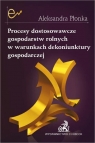 Procesy dostosowawcze gospodarstw rolnych w warunkach dekoniunktury gospodarczej Aleksandra Płonka