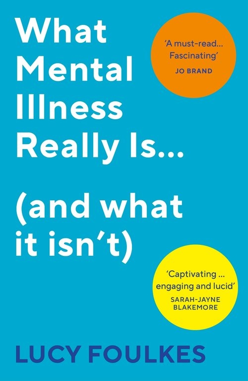 What Mental Illness Really Is? (and what it isn?t)