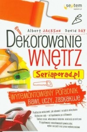 Dekorowanie wnętrz Seriaporad.pl - Jackson Albert, Day David