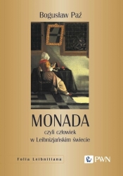 Monada, czyli człowiek w Leibnizjańskim świecie - Paź Bogusław