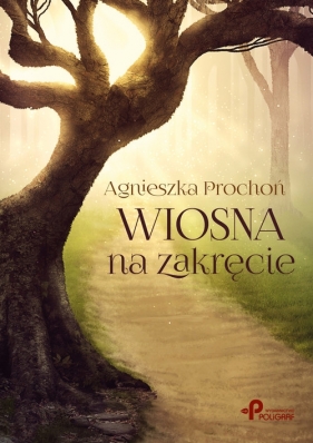 Wiosna na zakręcie - Prochoń Agnieszka