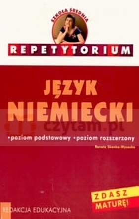 Język niemiecki. Repetytorium poziom podstawowy/poziom rozszerzony - Renata Skonka-Wysocka