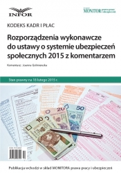 Rozporządzenia wykonawcze do ustawy o systemie ubezpieczeń społecznych 2015 z komentarzem