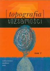 Topografia tożsamości Tom 1 - <br />