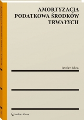 Amortyzacja podatkowa środków trwałych - Jarosław Sekita
