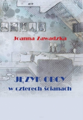 Język obcy w czterech ścianach - Joanna Zawadzka