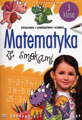 Matematyka ze smokami 3 - Podgórska Anna<br />