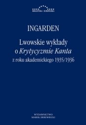 Lwowskie wykłady o Krytyzmie Kanta z roku akademickiego 1935/1936 - Ingarden Roman Witold