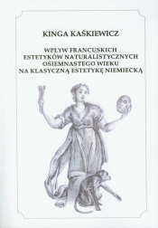 Wpływ francuskich estetyków naturalistycznych osiemnastego wieku na klasyczną estetykę niemiecką