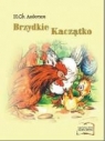 Brzydkie kaczątko. Bajki i baśnie w historyjkach obrazkowych Andersen Ch.