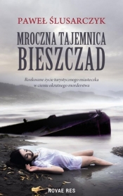 Mroczna tajemnica Bieszczad - Ślusarczyk Paweł