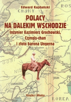 Polacy na Dalekim Wschodzie - Kajdański Edward