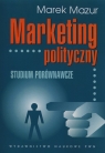 Marketing polityczny Studium porównawcze Marek Mazur