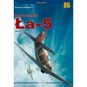 Ławoczkin Ła-5 vol. II (MONOGRAFIE 86) - Dariusz Paduch