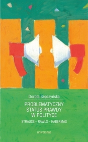 Problematyczny status prawdy w polityce