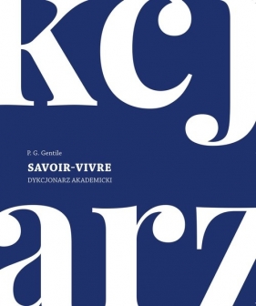 Savoir-vivre Dykcjonarz akademicki - P.G. Gentile