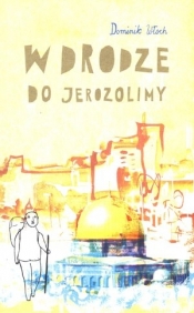 W drodze do Jerozolimy - Dominik Włoch