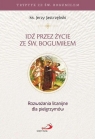 Idź przez życie ze św. Bogumiłem Jerzy Jastrzębski